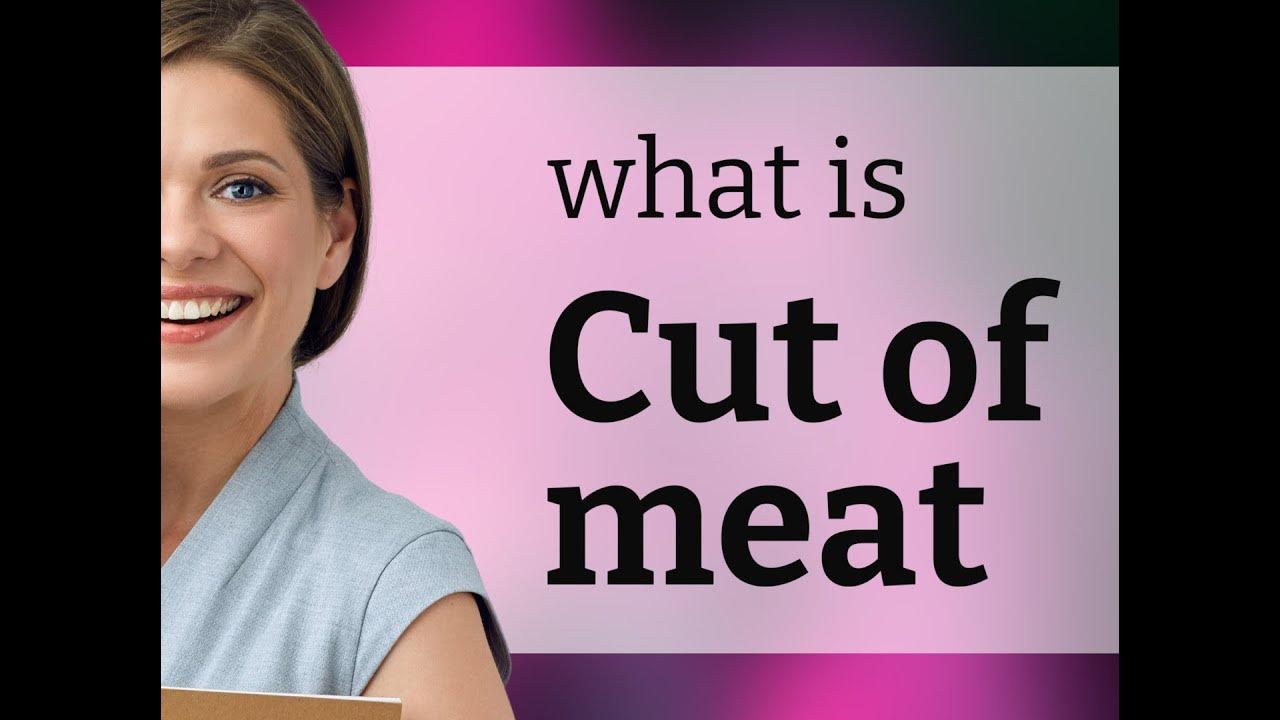 Cut of meat definition of CUT OF MEAT YouTube