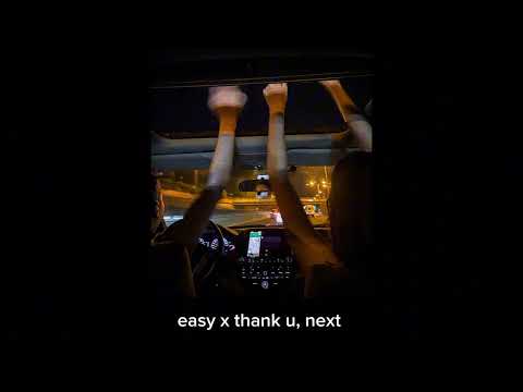 easy - haven x thank u, next - ariana grande (mashup)