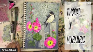 How To Paint Hollyhocks And A Bird In Mixed Media!