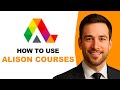 How to Use Alison Courses in 2025 | Complete Tutorial