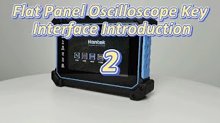 Hantek New Product To1000 Series Dmmoscafgflat Panel Oscilloscope Key Interface Introduction