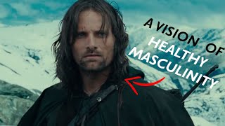 Aragorn: Healthy Masculinity on Screen