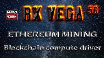 RX VEGA 56 Ethereum mining Hashrate with AMD Crimson Blockchain Compute Driver | GPU Power usage