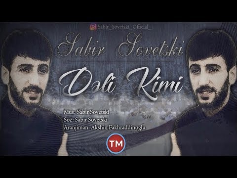 Sabir Sovetski - Deli Kimi