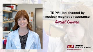 TRPV1 Ion Channel by Nuclear Magnetic Resonance | Aerial Owens