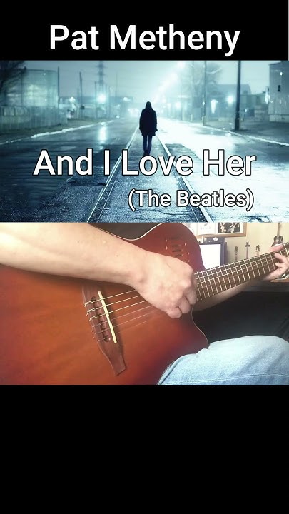 And I Love Her Pat Metheny Tab Pdf Pat Metheny / And I Love Her (The Beatles) Live Ver.【Guitar Cover】#