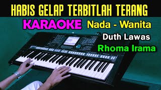 HABIS GELAP TERBITLAH TERANG - KARAOKE Nada Wanita | Rhoma Irama