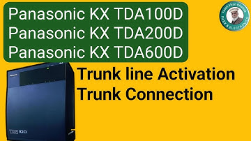 Trunk Line Activation | Panasonic kx TDA100D - TDA600D
