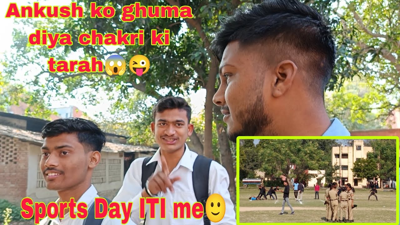 ITI Me Sports Day 😄 Ankush Ko Chakri Ki Tarah Ghuma Diya