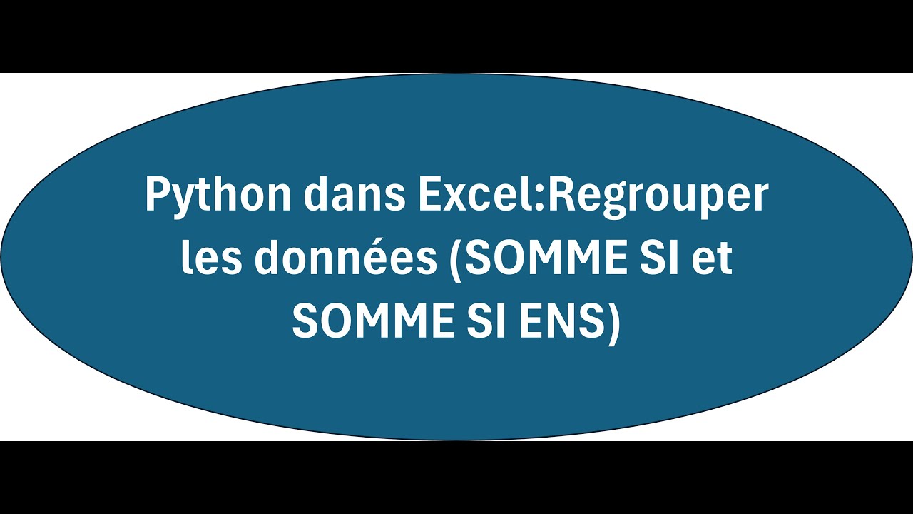 Python dans Excel:Regrouper les données (SOMME SI et SOMME SI ENS ...