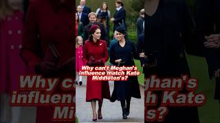 Why can't Meghan's influence match Kate Middleton's? #kate #meghan #royal