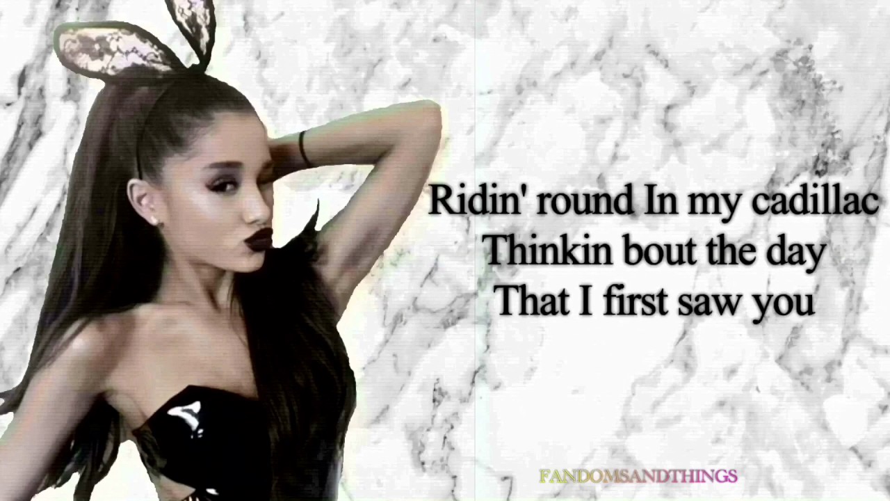 Ariana Grande Cadillac song lyrics YouTube