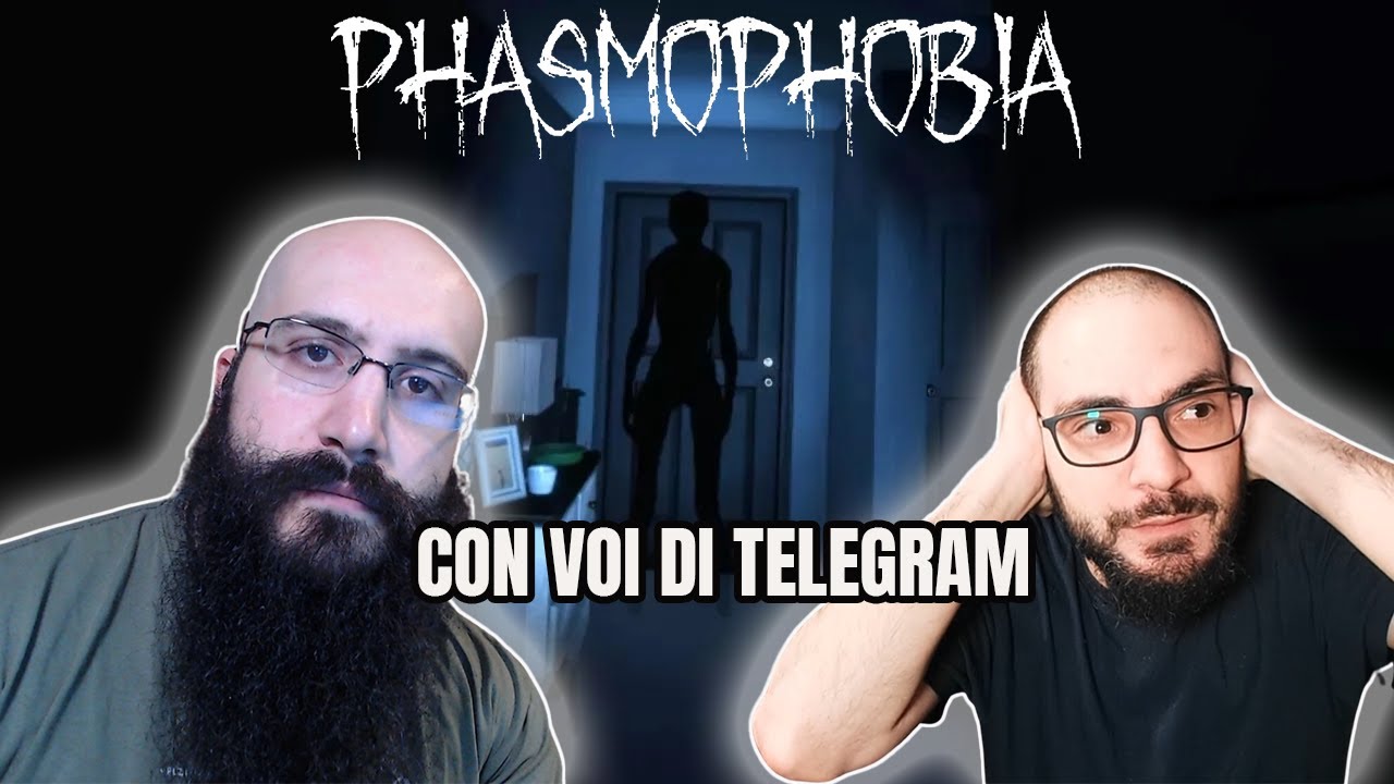 PHASMOFOBIA con voi di TELEGRAM ! (per DAVVERO !) - HORROR NIGHT Phasmofobia