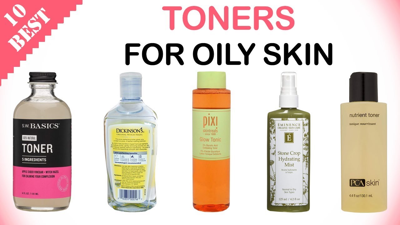The 10 Best Toners for Oily Skin