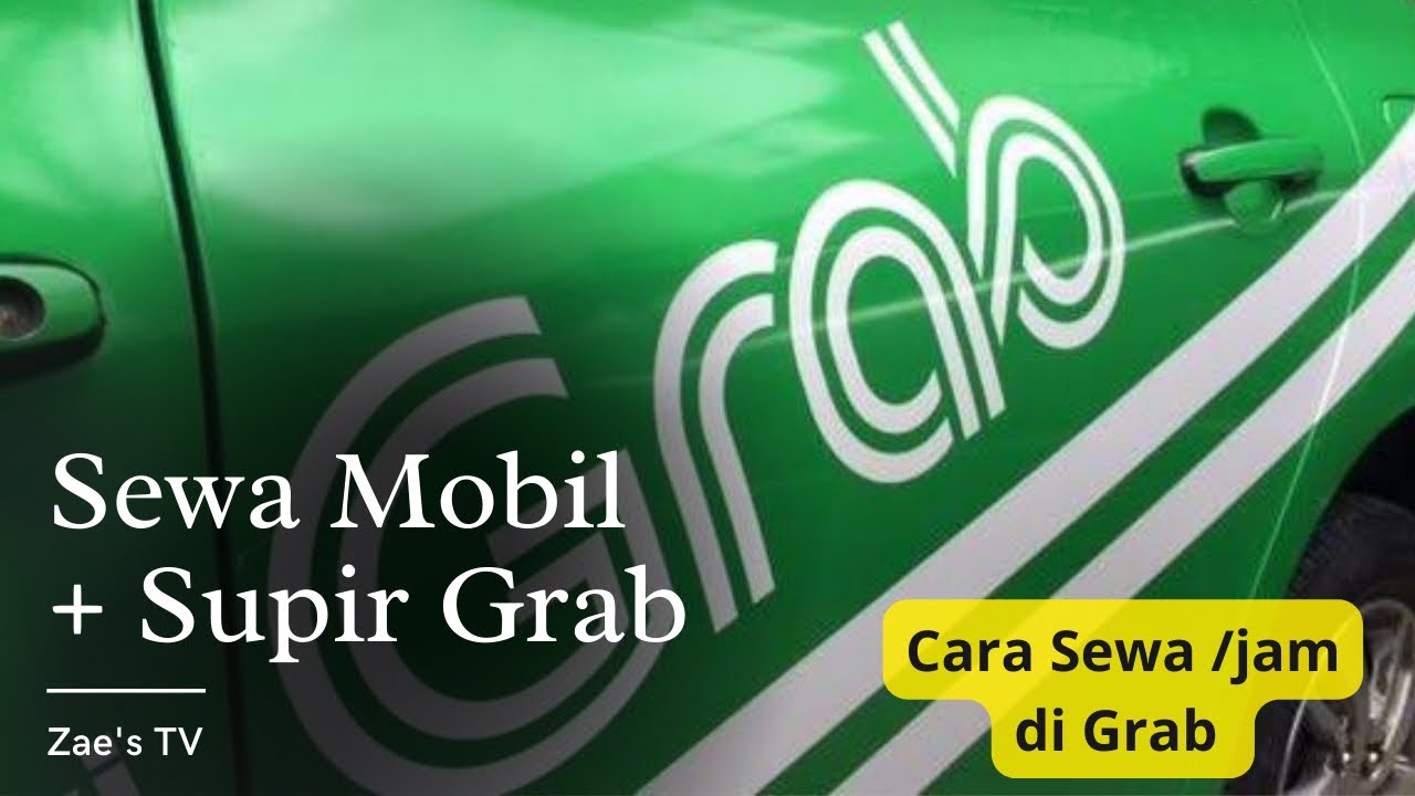 CARA SEWA MOBIL PER JAM DI APLIKASI GRAB PLUS SUPIR TERBARU YouTube
