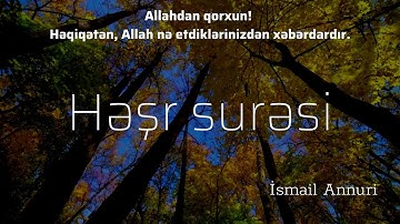 Həşr surəsi - İsmail Annuri | سورة الحشر  | Haşr Suresi