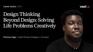 Design Thinking Beyond Design: Solving Life Problems Creatively with Precious Ogar
