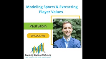 #108 Modeling Sports & Extracting Player Values, with Paul Sabin