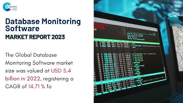 Database Monitoring Software Market Report 2023 | Forecast, Market Size & Growth