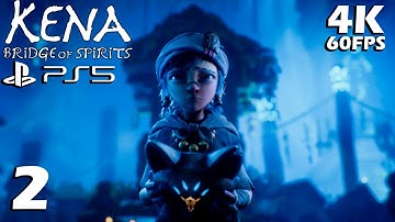 Kena: Bridge of Spirits Gameplay Walkthrough Part 2 (PS5 4K 60FPS) - No commentary