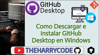 Curso Git - Github Desktop Como Descargar E Instalar Github Desktop En Windows Conexión A Github