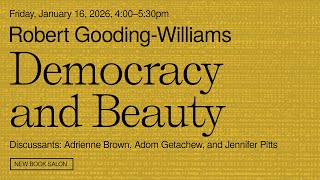 Robert Gooding-Williams – Democracy and Beauty