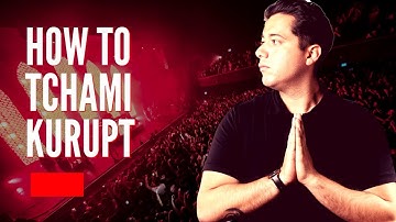 HOW TO Tchami and MALAA Kurupt