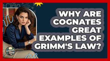 Why Are Cognates Great Examples Of Grimm