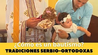 Cómo es un bautismo serbio-ortodoxo: Primer cumple de Vera ?