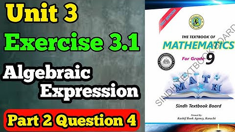 Exercise 3.1 unit 3 algebraic expression class 9 new mathematics book Sindh board part 2 question 4