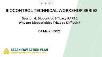BTW Session 4 (Biocontrol Efficacy PART 1): Why are Biopesticides trials so difficult?