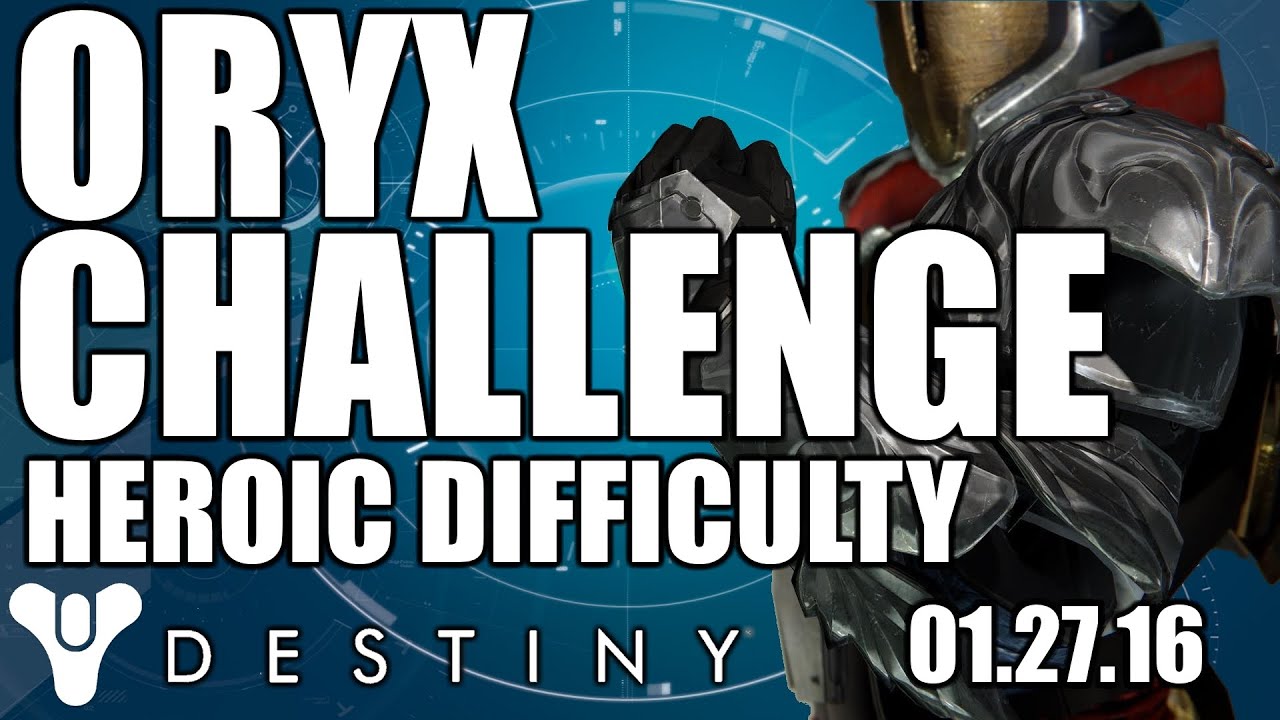 ORYX CHALLENGE MODE ON HEROIC DIFFICULTY - Destiny: The Taken King