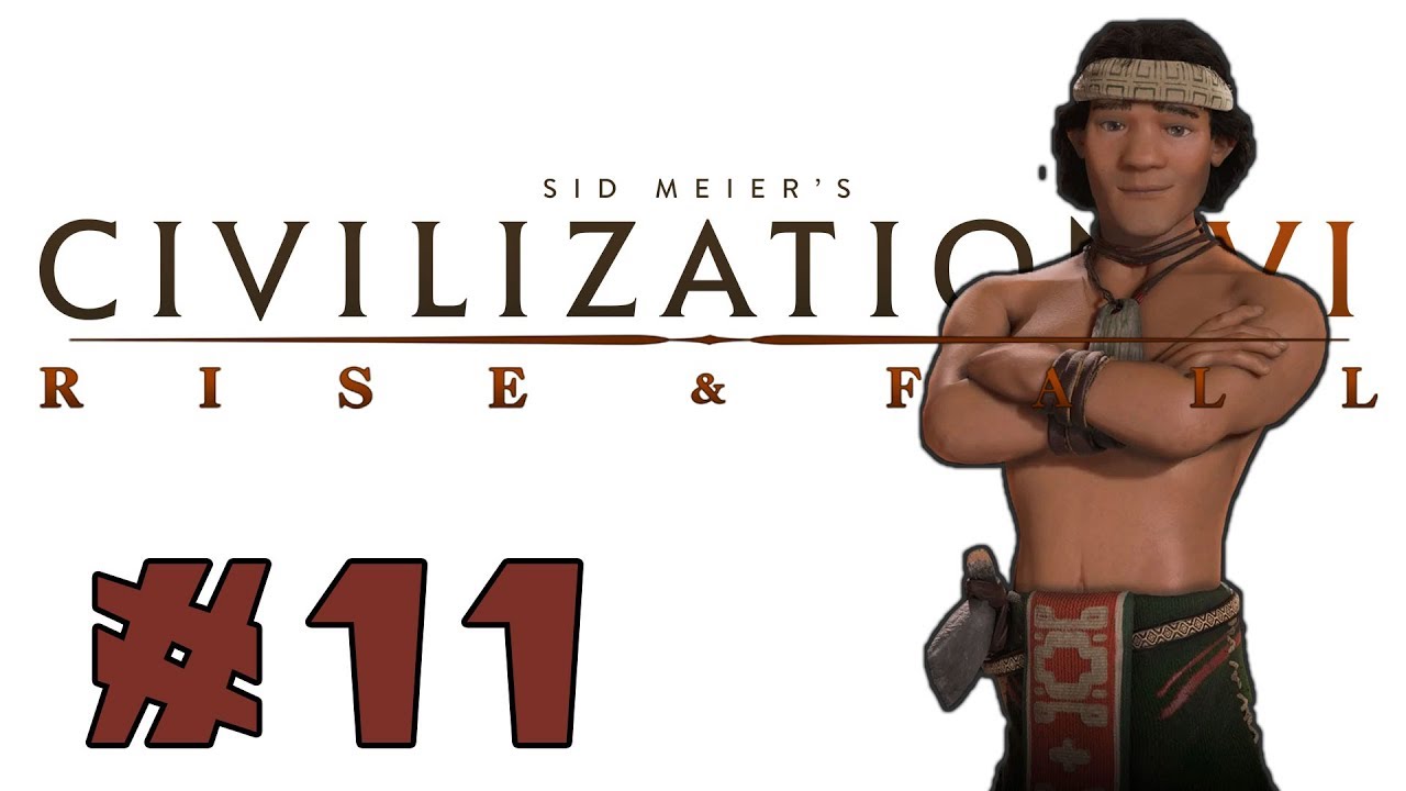 Civilization VI: Rise and Fall! -- MAPUCHE-- Part 11 games people play