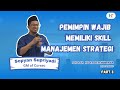 Setiap Pemimpin Wajib Memiliki Skill Manajemen Strategi | SKP Pertemuan 3