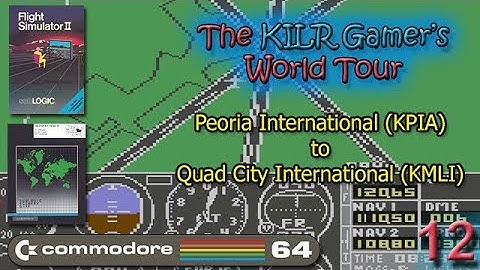 (C64) Flight Simulator II: Peoria Intl (KPIA) to Quad City Intl (KMLI) || KILR Gamer