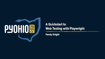 A Quickstart to Web Testing with Playwright [PyOhio 2022]