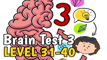 Brain Test 3 LEVEL 31 32 33 34 35 36 37 38 39 40 Walkthrough