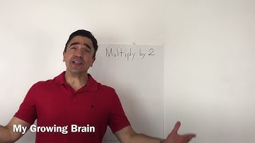 Multiply by 2 / My Growing Brain