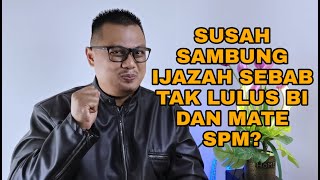 Tak Lulus Bi dan Matematik Susah Nak Sambung Ijazah? Biar Betul?