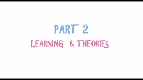 Learning and Theories (part 2)