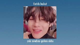 Fatih Bulut - Çok Sevdim Yalan Oldu  ( Speed Up )