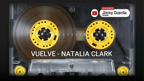 VUELVE NATALIA CLARK