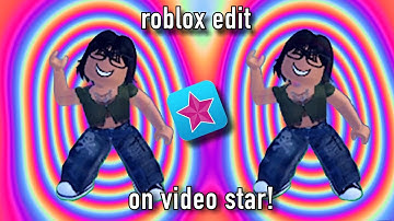 How to Make a Roblox Edit on Video Star!