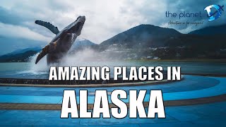 17 Beautiful Places to Visit in Alaska to Add To Your Bucket List - The Planet D