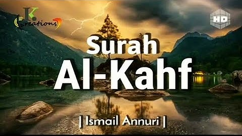 Beautiful | سورۃ الکھف | Surah Al-Kahf Recitation By Ismail Annuri | English Translation [HD]