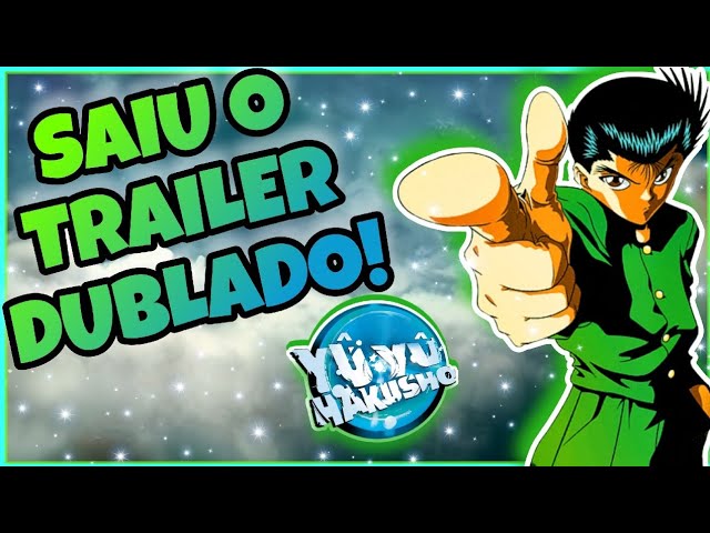 Yu Yu Hakusho  Novo trailer dublado traz vozes originais do anime -  Canaltech