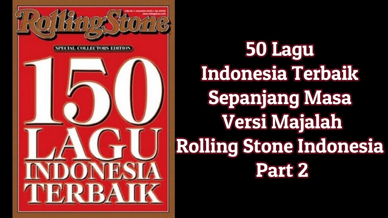 50 Lagu Indonesia Terbaik Sepanjang Masa Versi Majalah Rolling Stone Indonesia Part 2