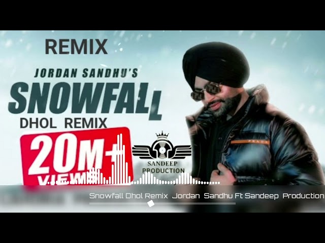 Snowfall  | DHOL Remix | Jordan Sandhu   Ft Sandeep  by Lahoria  Production New Punjabi Song 2023 class=