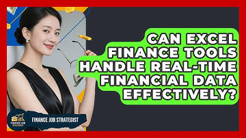 Can Excel Finance Tools Handle Real-Time Financial Data Effectively? - Finance Job Strategist