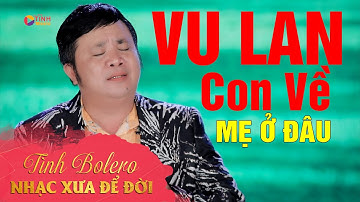 KHÓC HẾT NƯỚC MẮT KHI NGHE CA KHÚC NÀY || Vu Lan Con Về MẸ Ở ĐÂU - Trương Phi Hùng || MV 4k Official